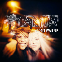 Takida - Don't Wait Up (Explicit)