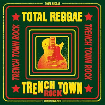 Various Artists - Total Reggae: Trench Town Rock