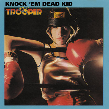 Trooper - Knock 'Em Dead Kid
