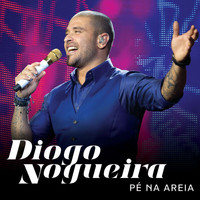 Diogo Nogueira - Pé Na Areia (Ao Vivo)