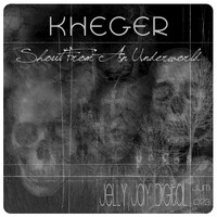 Kheger - Shout from an Underworld