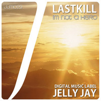 Lastkill - I'm Not a Hero