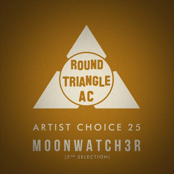 Moonwatch3r - Artist Choice 25: Moonwatch3r (2nd Selection)