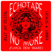 Echo Tape - No More (F@#k Dem Snare)