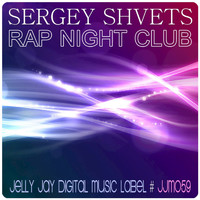 Sergey Shvets - Rap Night Club