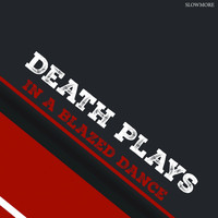 Death Plays - In a Blazed Dance