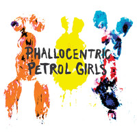 Petrol Girls - Phallocentric (Explicit)