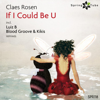 Claes Rosen - If I Could Be U
