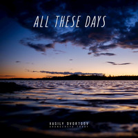 Vasily Dvortsov - All These Days - Single