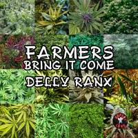 Delly Ranx - Farmers Bring It Come