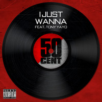 50 Cent - I Just Wanna (Explicit)