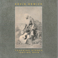 Kevin Hewick - Touching Stones, Tasting Rain