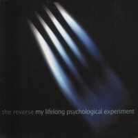 The Reverse - My Lifelong Psychological Experiment