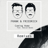 Frank & Friedrich - Coming Home (Remixes)