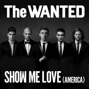 The Wanted - Show Me Love (America)