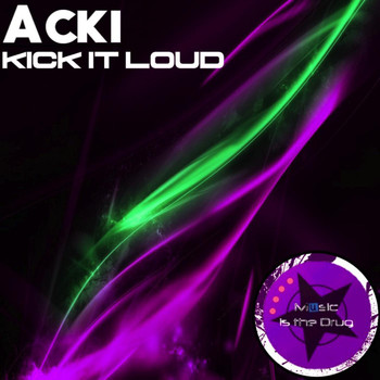 Acki - Kick it Loud