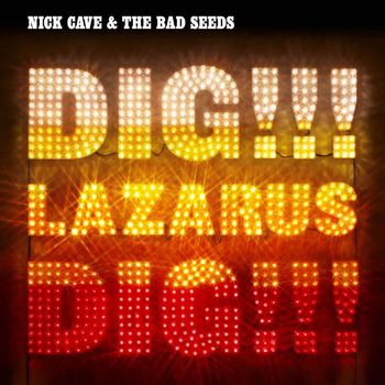 Nick Cave & The Bad Seeds - Dig, Lazarus, Dig!!! (Explicit)