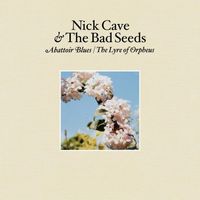 Nick Cave & The Bad Seeds - Abattoir Blues / The Lyre of Orpheus (Explicit)