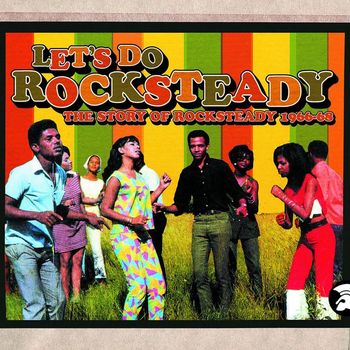 Various Artists - Let's Do Rocksteady: The Story of Rocksteady 1966-68
