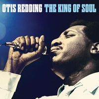 Otis Redding - The King of Soul