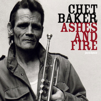 Chet Baker - Ashes and Fire
