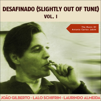 Various Artists - Desafinado (Slightly Out Of Tune) Vol. I (Original Recordings)