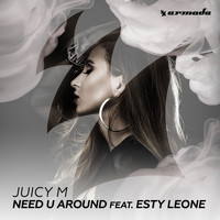 Juicy M feat. Esty Leone - Need U Around