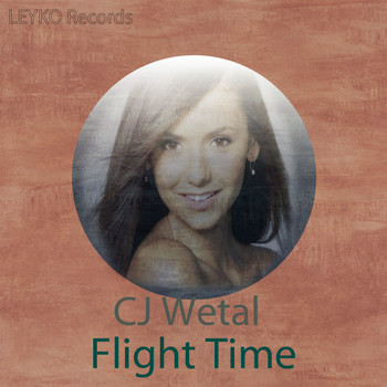 CJ Wetal - Flight Time