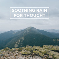 Relaxing Rain Sounds, Sleep Rain and Soothing Sounds - Soothing Rain for Thought
