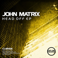John Matrix - Head Off EP