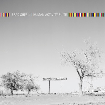 Brad Shepik - Human Activity Suite