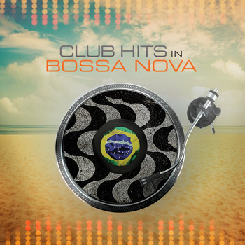 Various Artists - Club Hits in Bossa Nova