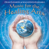 Dean Evenson & Soundings Ensemble - Music for the Healing Arts