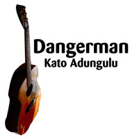 Dangerman - Kato Adungulu