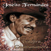 Joseito Fernández - Guajira Guantanamera