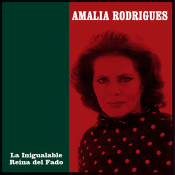 Amalia Rodrigues - La Inigualable Reina del Fado
