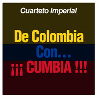 Cuarteto Imperial - De Colombia Con… ¡¡¡ Cumbia !!!