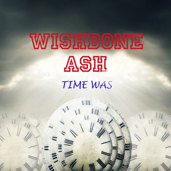 Wishbone Ash - Time Was (Live)