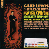 Gary Lewis & The Playboys - (You Don't Have To) Paint Me A Picture