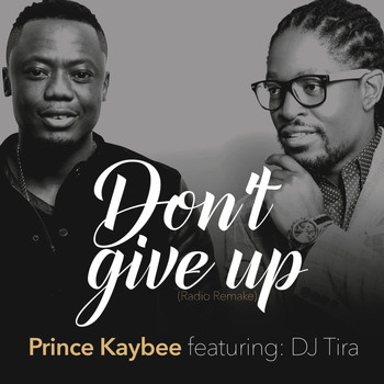 Prince Kaybee - Don't Give Up