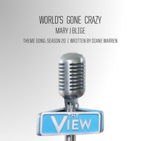Mary J. Blige - World’s Gone Crazy (The View Theme Song: Season 20)