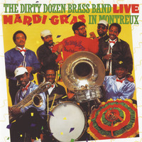 The Dirty Dozen Brass Band - Live: Mardi Gras In Montreux