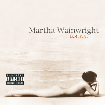Martha Wainwright - B.M.F.A. (Explicit)