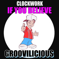 Clockwork - If You Believe