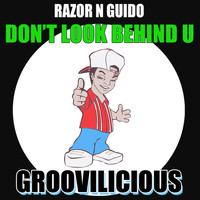 Razor N Guido - Don't Look Behind U