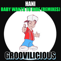 Hani - Baby Wants to Ride (Remixes)