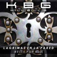 Kill Bill G - Lagrimas En La Pared (Belle Pop Bso) - Single