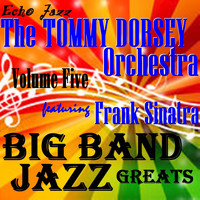 Tommy Dorsey & His Orchestra - Big Band Jazz Greats, Vol. 5
