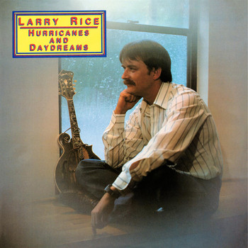 Larry Rice - Hurricanes and Daydreams
