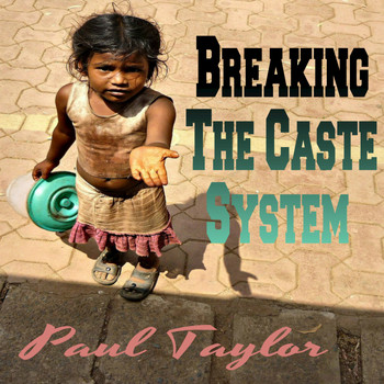 Paul Taylor - Breaking the Caste System